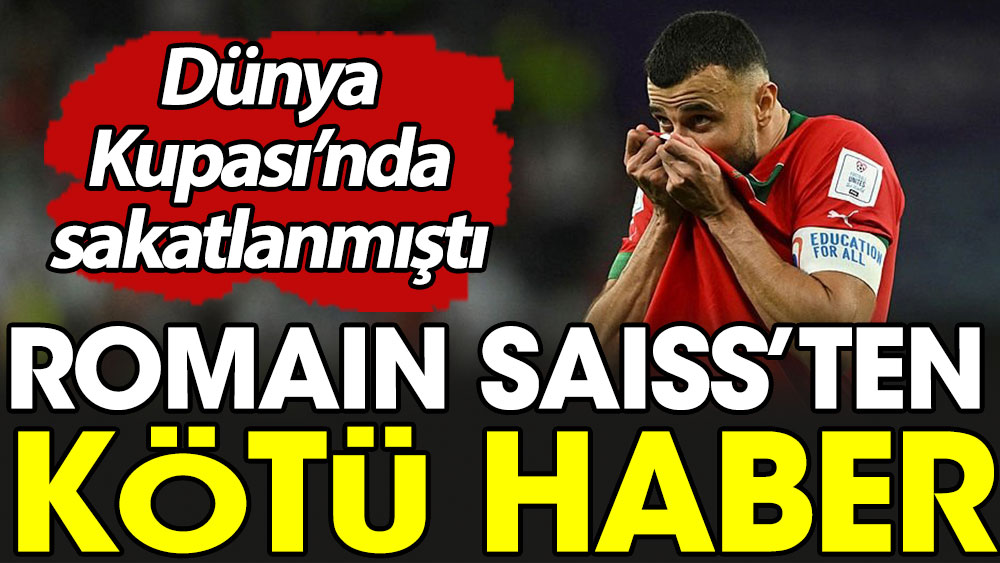 Beşiktaş'a Romain Saiss'ten kötü haber