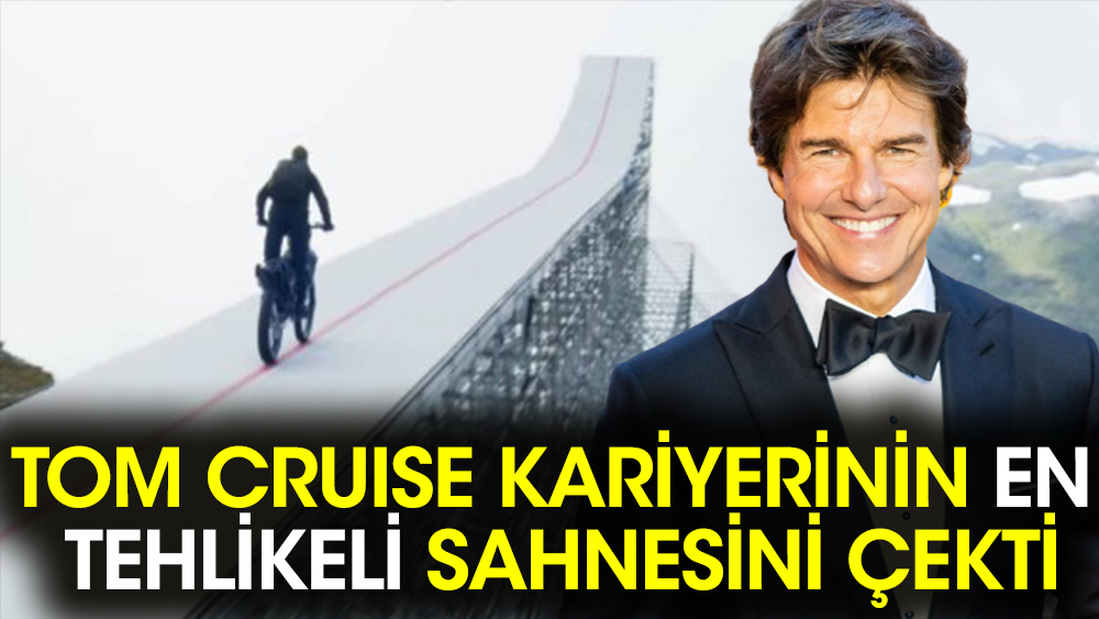 Tom Cruise kariyerinin en tehlikeli sahnesini çekti
