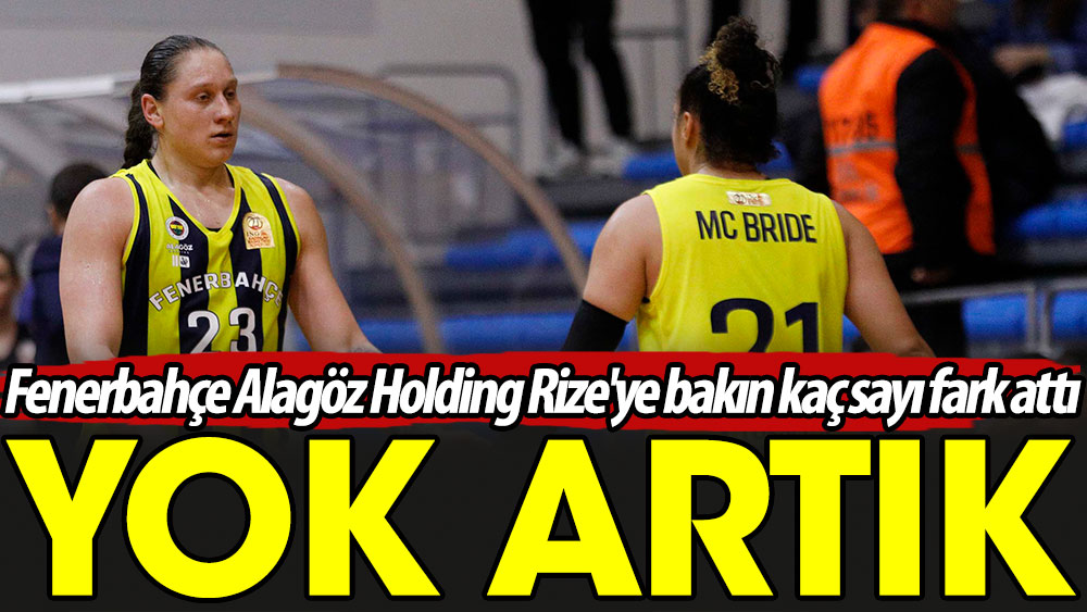 Yok artık. Fenerbahçe Alagöz Holding Rize'ye bakın kaç sayı fark attı