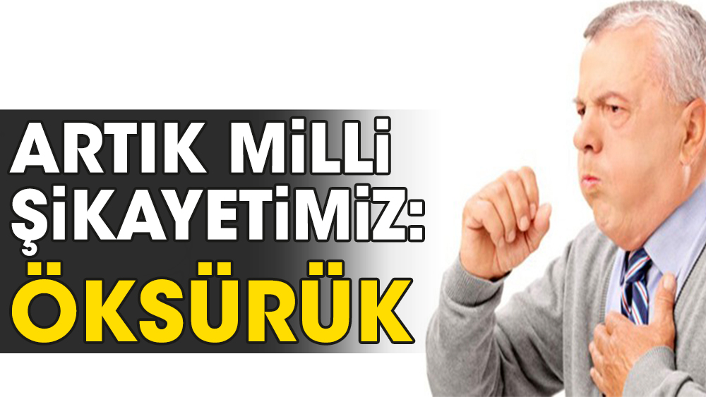 Artık milli şikayetimiz: Öksürük