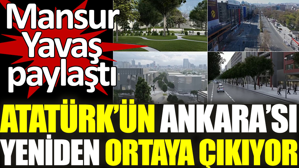 Atatürk'ün Ankara'sı yeniden ortaya çıkıyor. Mansur Yavaş paylaştı