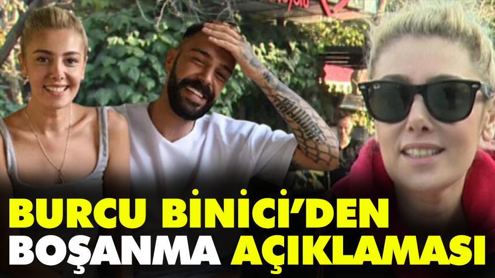 Burcu Binici'den boşanma açıklaması