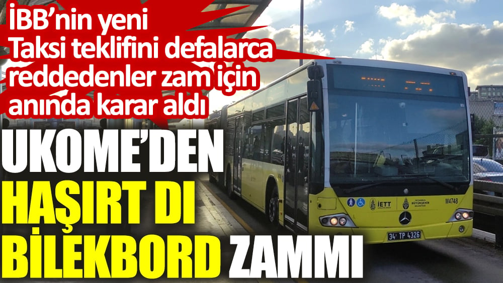 UKOME’den haşırt dı blekbord zammı: Taksi teklifini defalarca reddedenler zam için anında karar aldı