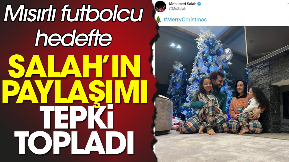 Salah'ın paylaşımı Müslüman hayranlarını kızdırdı