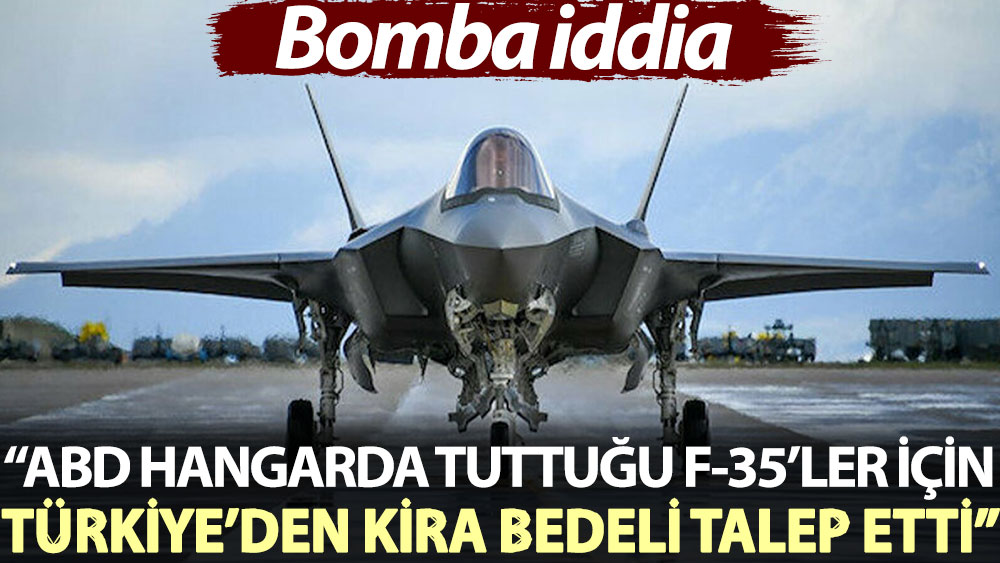 ABD hangarda tuttuğu F-35’ler için Türkiye’den kira bedeli talep etti. Bomba İddia