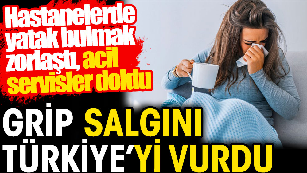 Grip salgını Türkiye'yi vurdu. Hastanelerde yatak bulmak zorlaştı. Acil servisler doldu