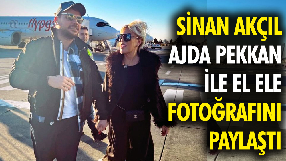 Sinan Akçıl Ajda Pekkan ile el ele fotoğrafını paylaştı 