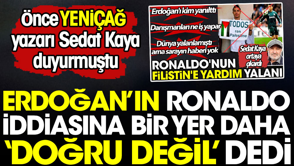 Erdoğan'ın Ronaldo iddiasına bir yer daha 'doğru değil' dedi