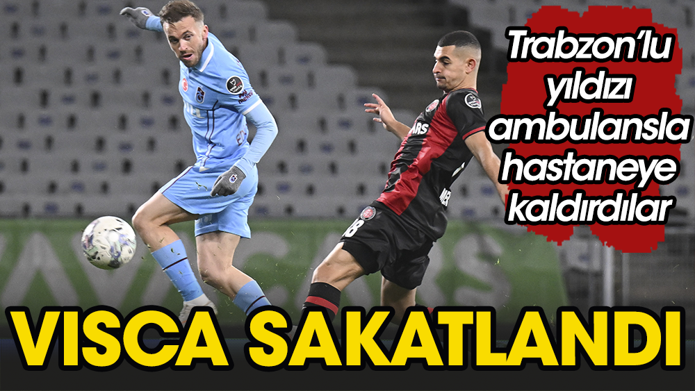 Visca ambulansla hastaneye kaldırıldı! Trabzonspor İstanbul'da kabusu yaşıyor.