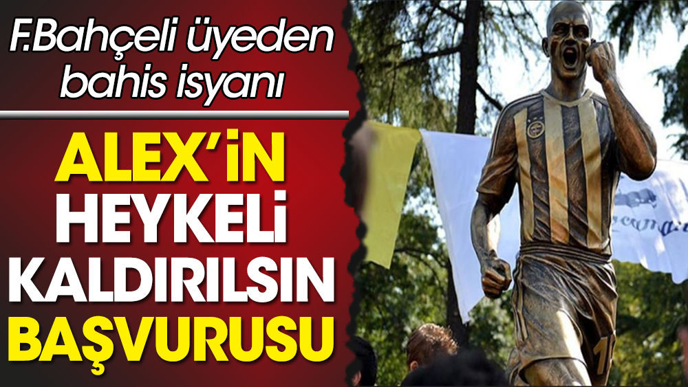 Fenerbahçe'de Alex isyanı: Bahis reklamcısının heykeli kaldırılsın