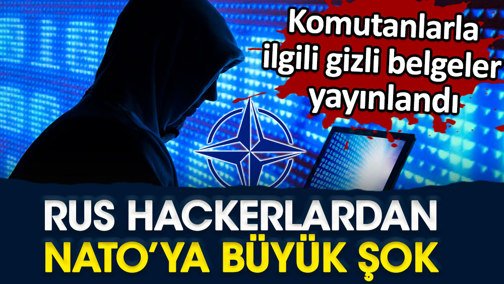 Rus hackerlar NATO subaylarıyla ilgili gizli belgeleri yayınlandı