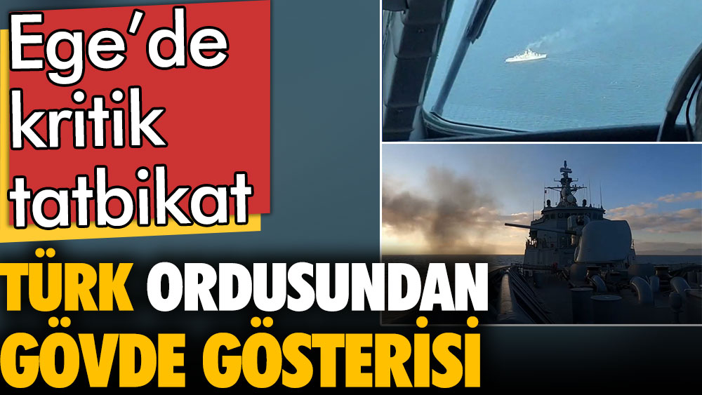 Türk ordusundan Ege'de gövde gösterisi. MSB görüntüleri paylaştı