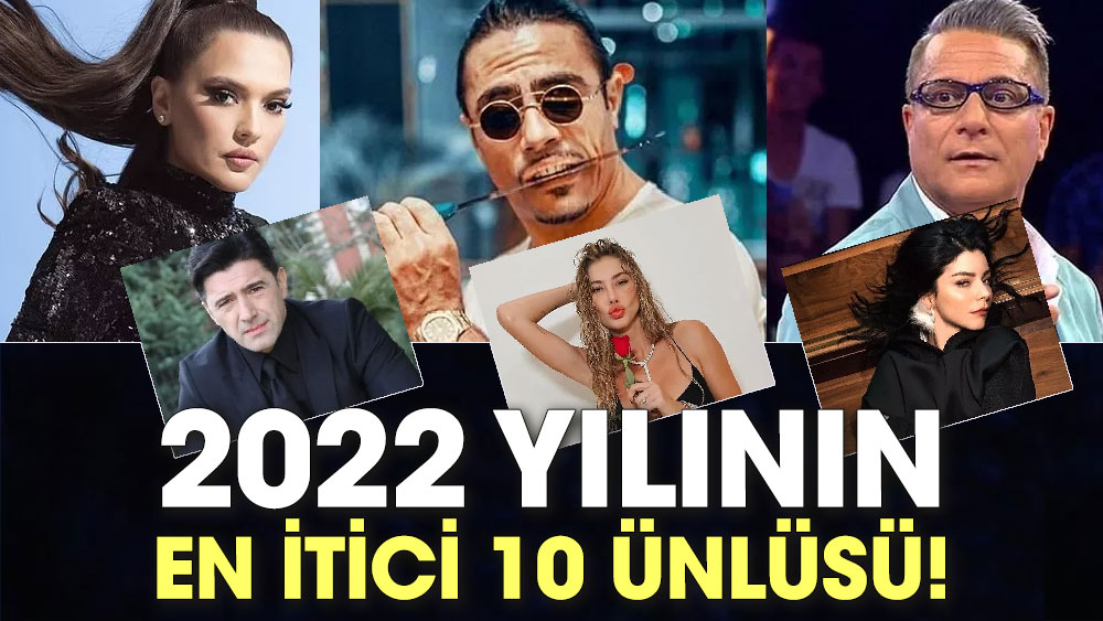 2022 Yılının En İtici 10 Ünlüsü