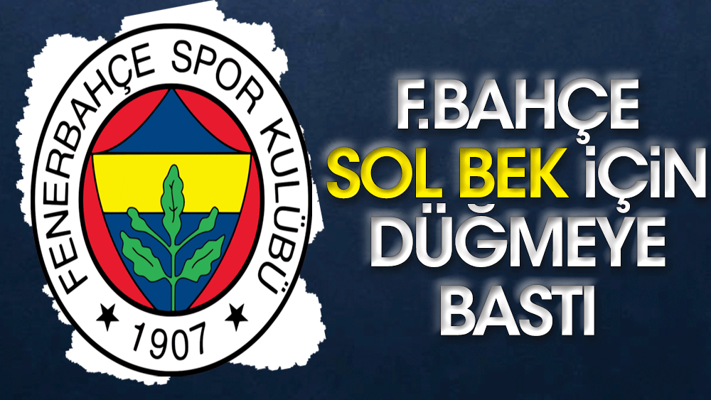 Fenerbahçe'den sol bek atağı