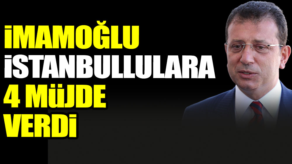 İmamoğlu yeni yıl öncesi İstanbullulara 4 müjde verdi