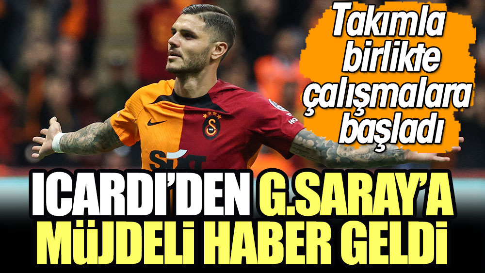 Galatasaray'a Icardi müjdesi. Derbiye yetişecek mi