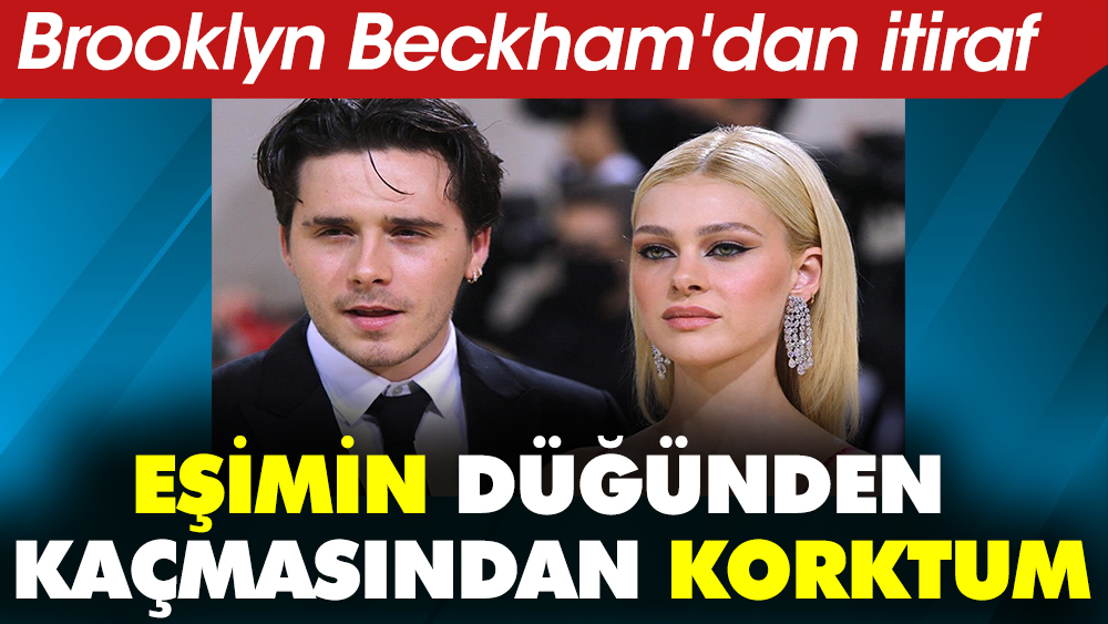 Brooklyn Beckham'dan itiraf: Eşimin düğünden kaçmasından korktum