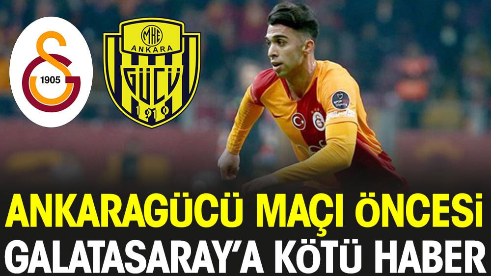 Galatasaray'a Ankaragücü maçı öncesi kötü haber