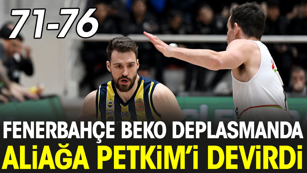 Fenerbahçe Beko deplasmanda kazandı