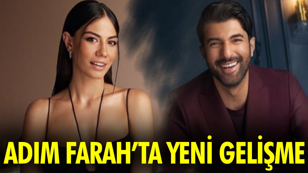 Engin Akyürek ve Demet Özdemir'i buluşturan 'Adım Farah'ta flaş gelişme