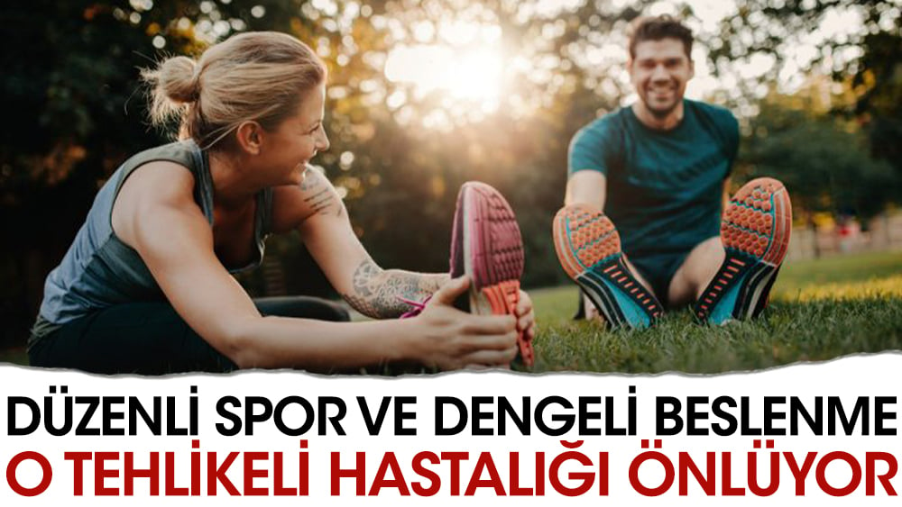 Düzenli spor ve dengeli beslenme o tehlikeli hastalığı önlüyor