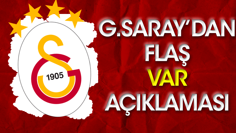 Galatasaray'dan flaş 'VAR' açıklaması