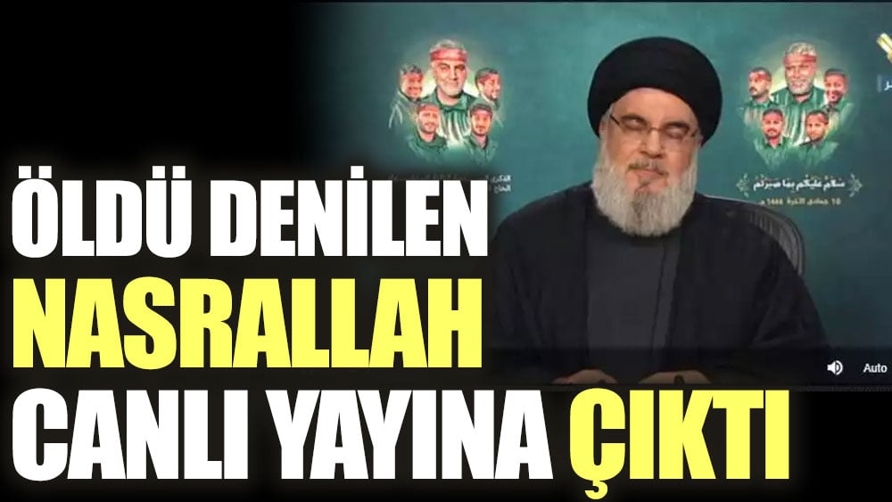 Öldü denilen Nasrallah canlı yayına çıktı