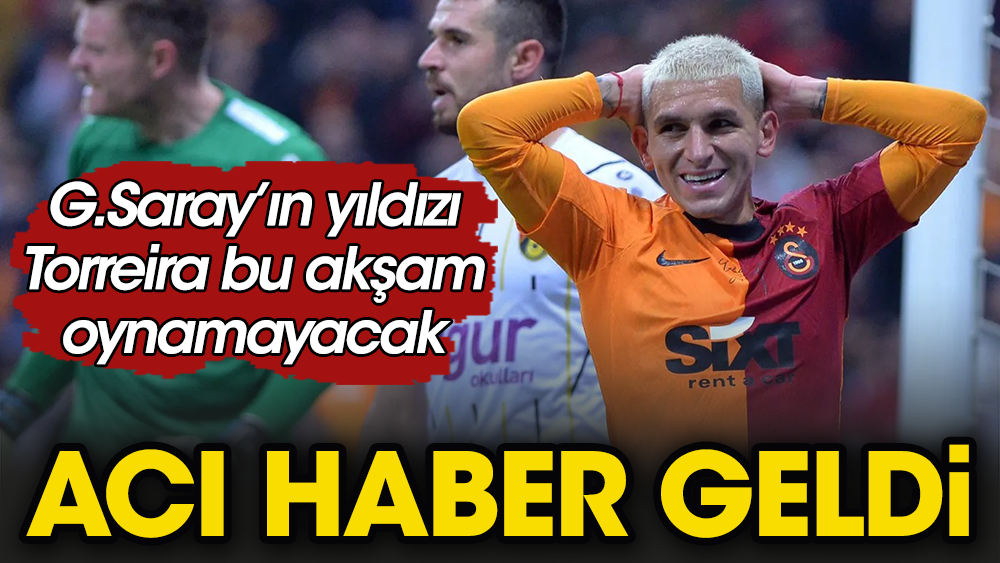 Galatasaray'ın yıldızı bu akşam yok: Acı haber aldı