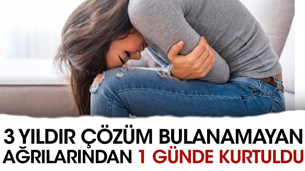 3 yıldır çözüm bulanamayan ağrılarından 1 günde kurtuldu