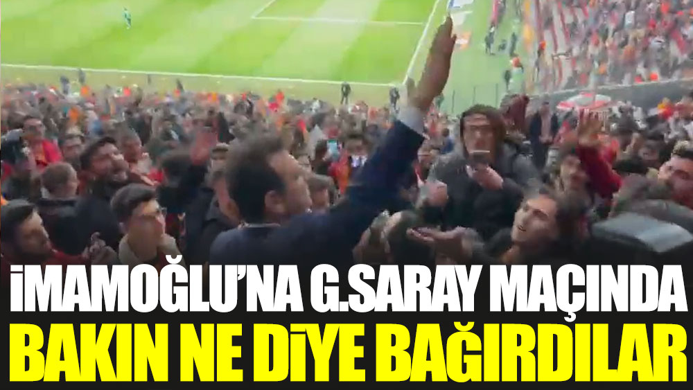 İmamoğlu'na Galatasaray maçında bakın ne diye bağırdılar