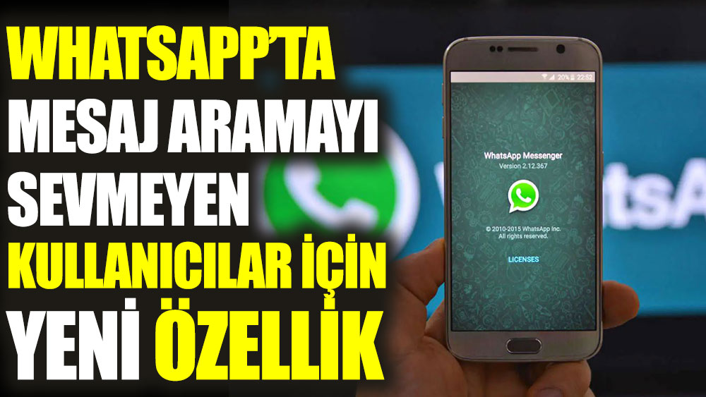 WhatsApp’ta mesaj aramayı sevmeyen kullanıcılar için yeni özellik