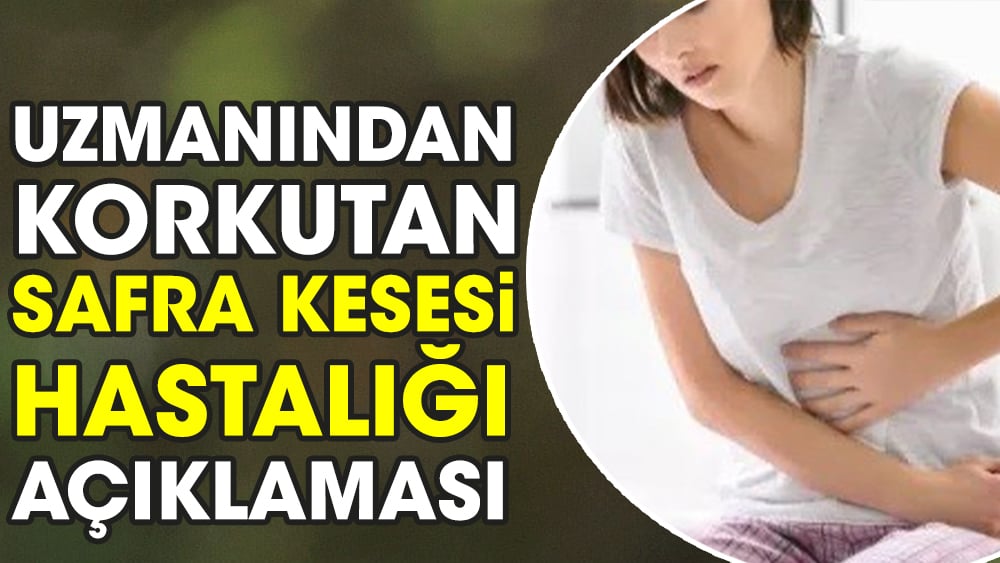 Uzmanından korkutan safra kesesi hastalığı açıklaması