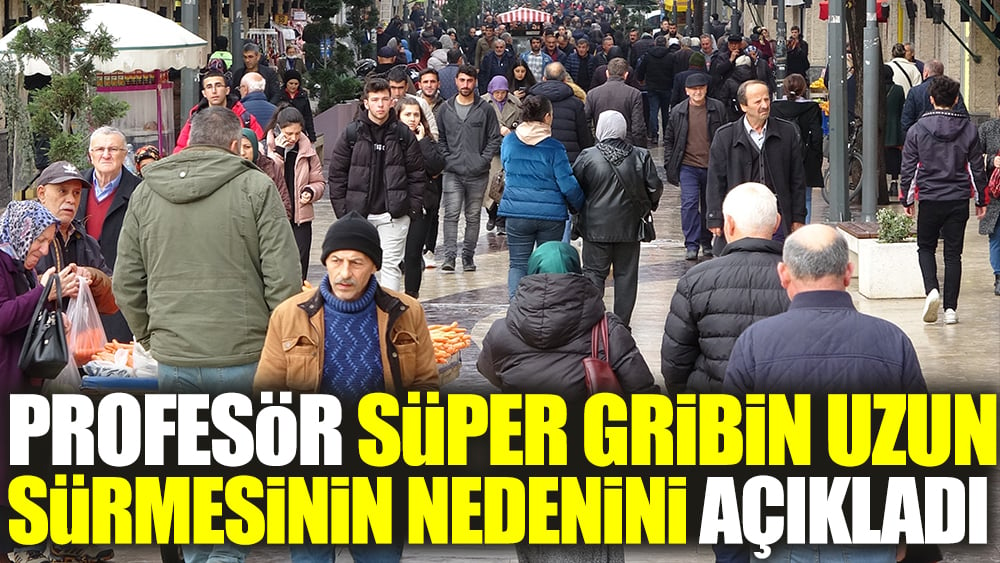 Profesör süper gribin uzun sürmesinin nedenini açıkladı