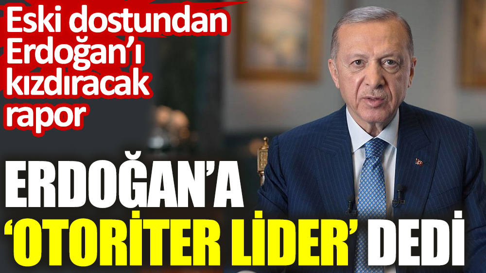Tony Blair’ın kurduğu enstitü Erdoğan’a ‘otoriter lider’ dedi