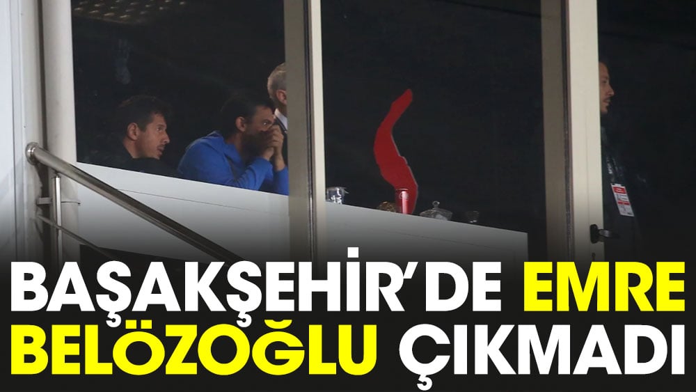 Başakşehir'de Emre Belözoğlu çıkmadı