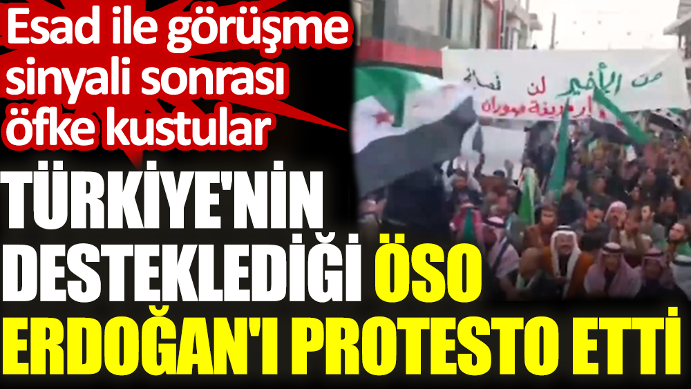 Türkiye'nin desteklediği ÖSO Erdoğan'ı protesto etti : Öfke kustular