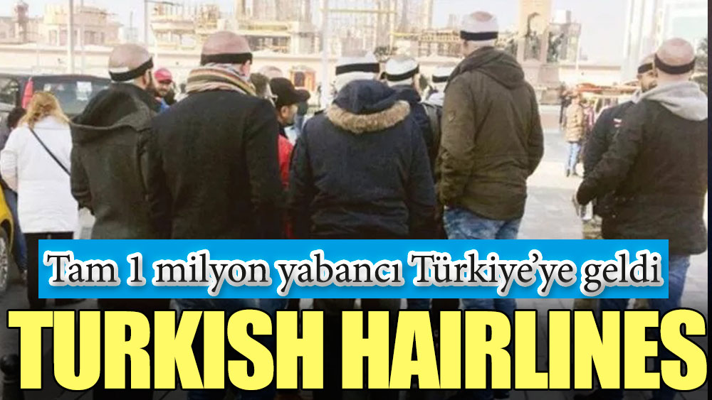 Turkish Hairlines. Tam 1 milyon yabancı Türkiye’ye geldi
