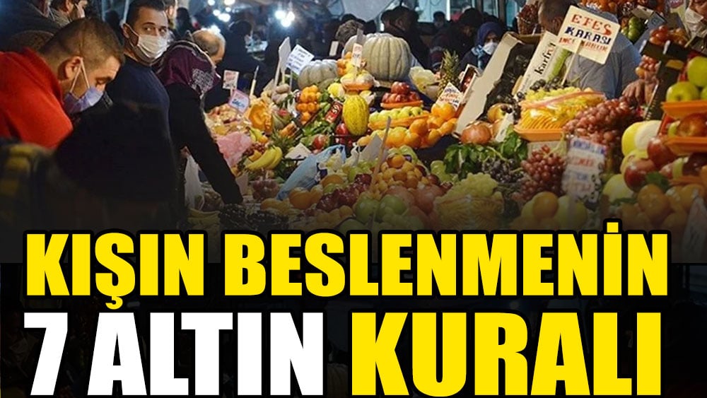 Kış aylarında beslenmenin 7 altın kuralı