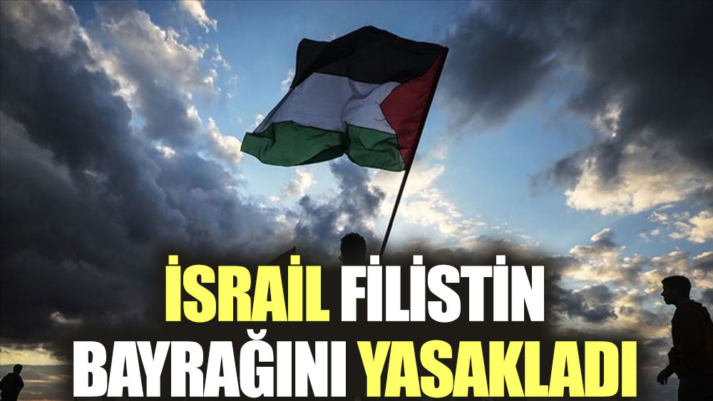 İsrail Filistin bayrağını yasakladı