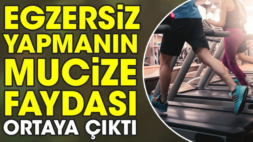 Egzersiz yapmanın mucize faydası ortaya çıktı