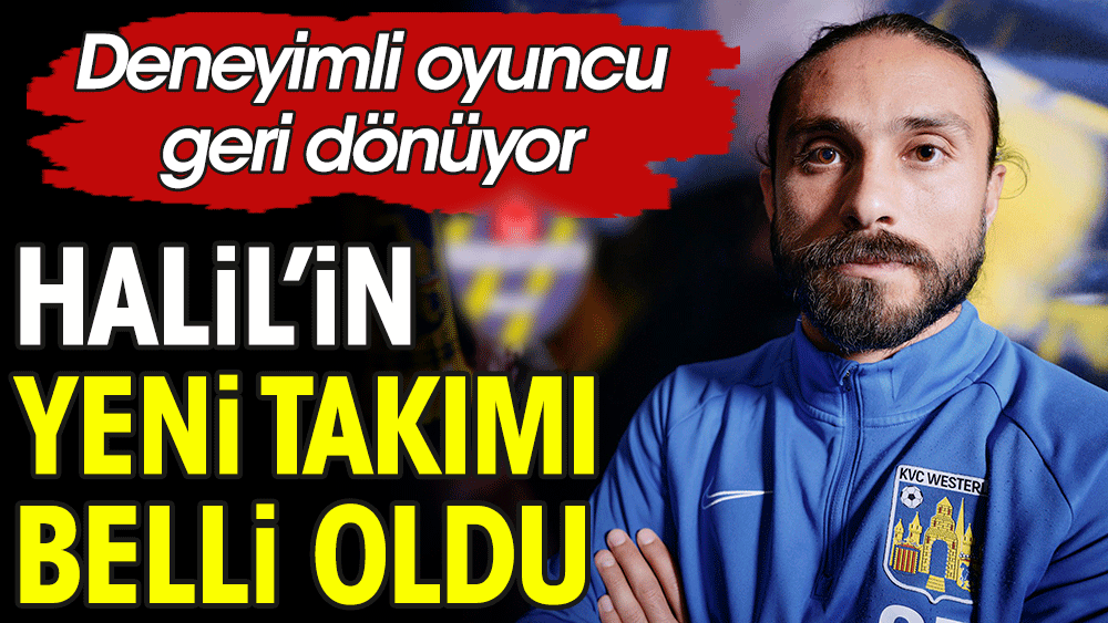 Halil Akbunar Türkiye'ye dönüyor
