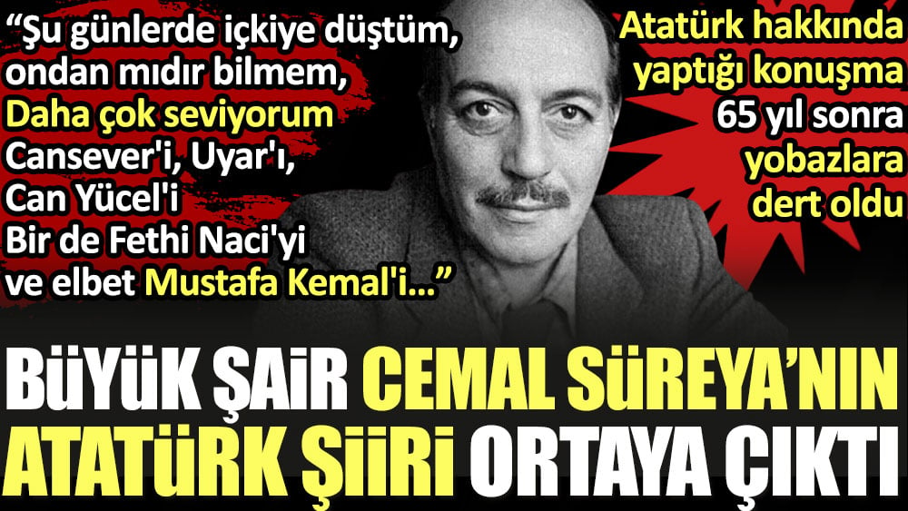 Cemal Süreya'yı sevmek için bir büyük neden daha. Cemal Süreya’nın Atatürk şiiri ortaya çıktı