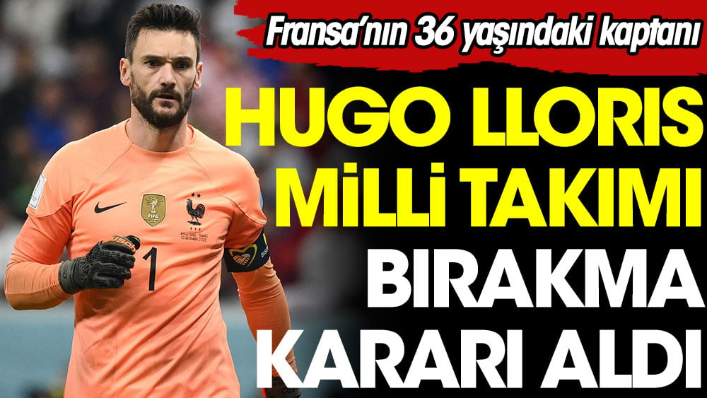 Kaptan Lloris milli takımı bıraktı