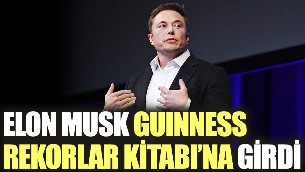 Elon Musk Guinness Rekorlar Kitabı’na girdi