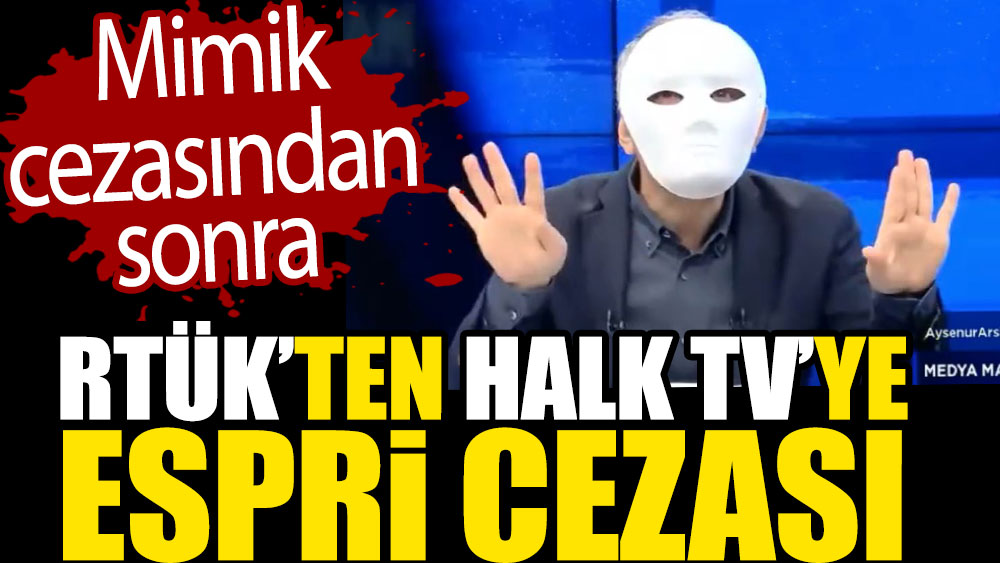 Mimik cezasından sonra RTÜK’ten Halk TV’ye espri cezası