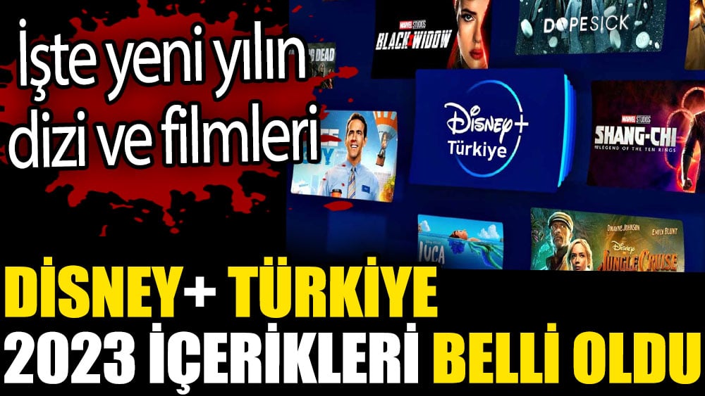 Disney+ Türkiye 2023 içerikleri belli oldu