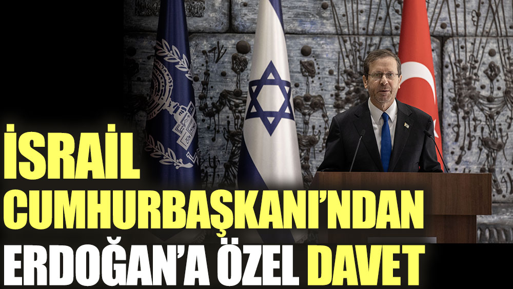 İsrail Cumhurbaşkanı’ndan Erdoğan’a özel davet
