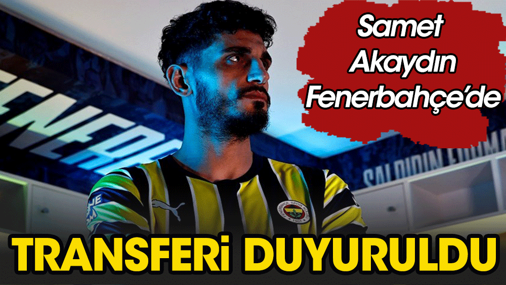 Fenerbahçe Samet Akaydın'ı duyurdu