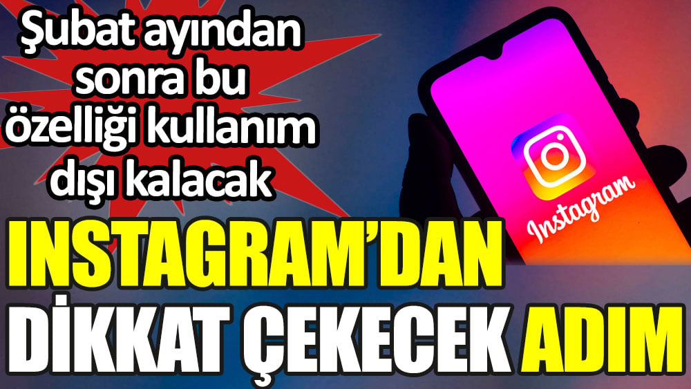 Instagram'dan dikkat çekecek adım. Şubat ayından itibaren bu buton kullanım dışı