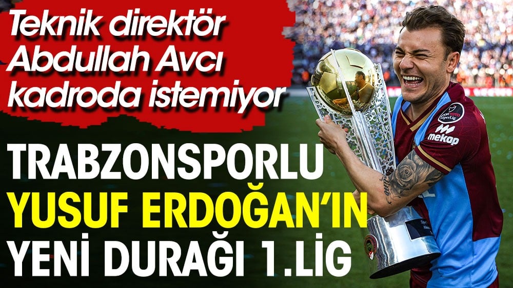 Yusuf Erdoğan TFF 1. Lig yolcusu: Karadeniz'den çıkmayacak